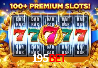Descubra o Mundo do Cassino Online com 195bet